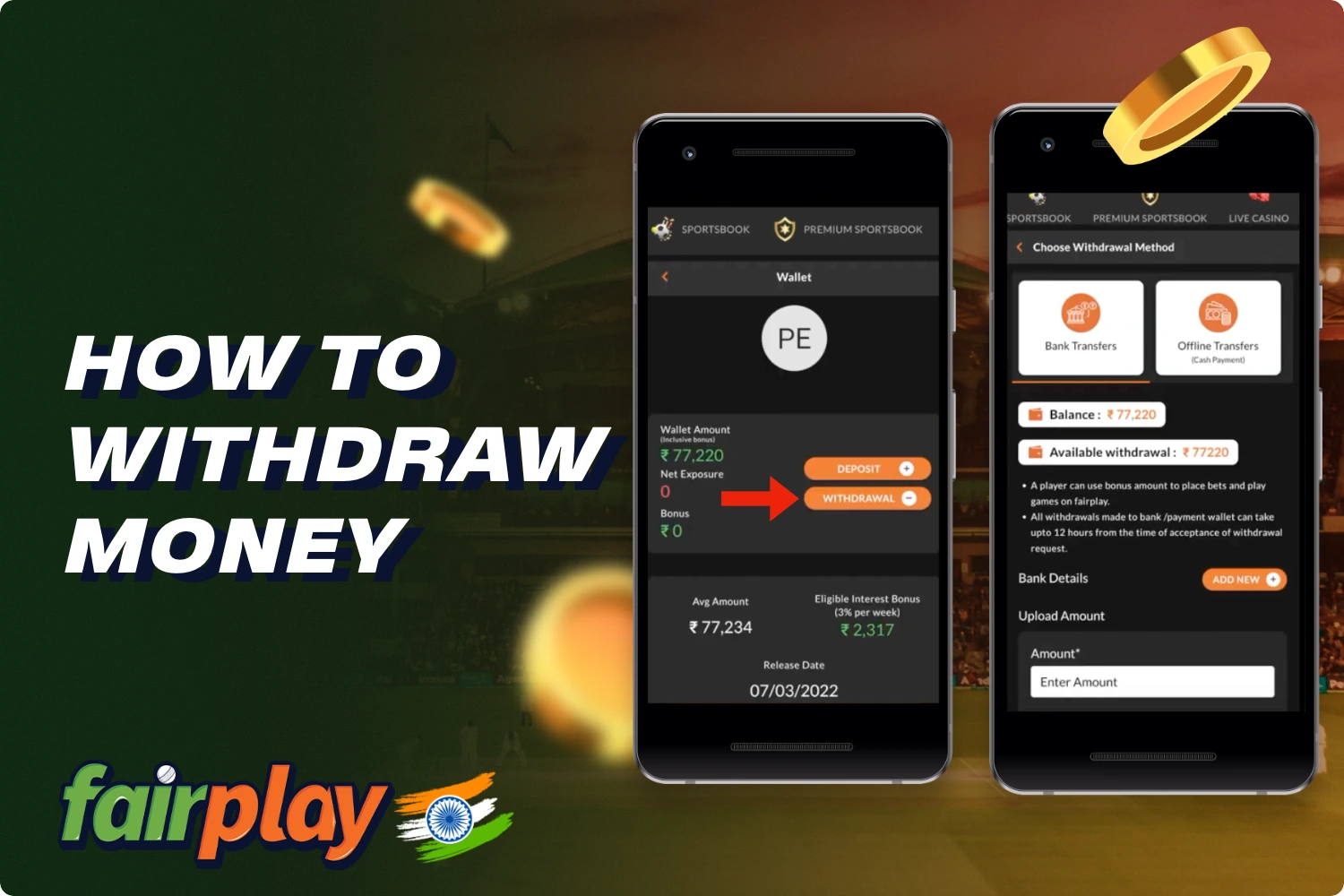 In order to withdraw money from the Fairplay platform in India you need to fulfill a few mandatory conditions
